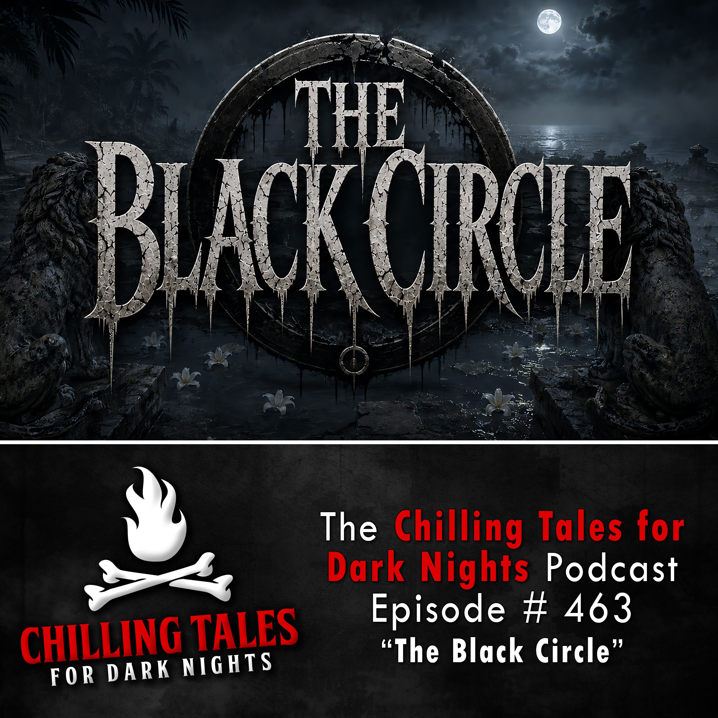 463: Episode 463 - "The Black Circle" - Chilling Tales for Dark Nights