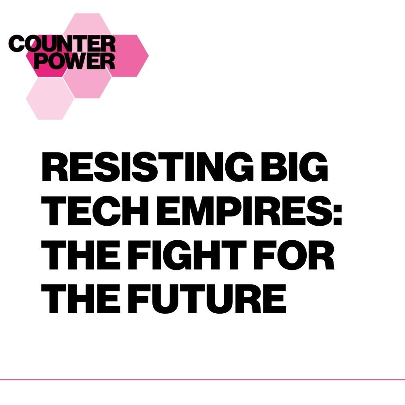 S2 Ep10: Resisting Big Tech Empires: The Fight for the Future