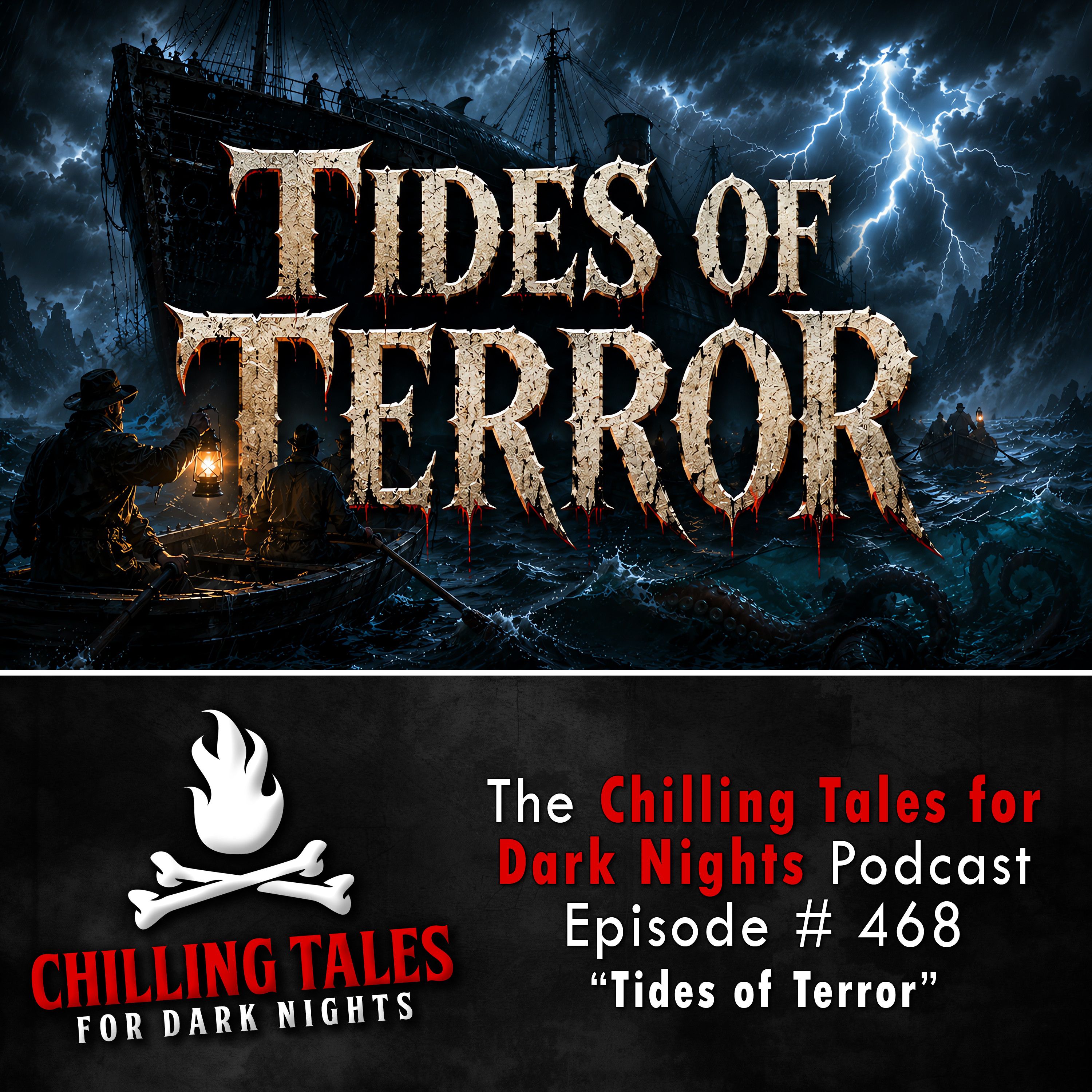 468: Episode 468 - "Tides of Terror" - Chilling Tales for Dark Nights