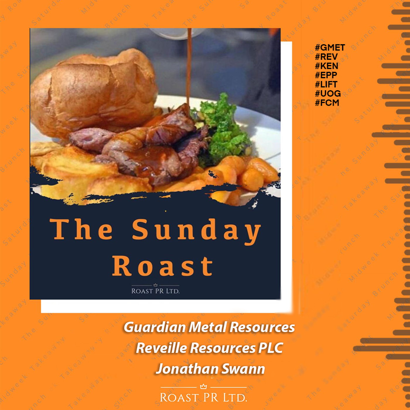 The Sunday Roast featuring Guardian Metal Resources, Reveille Resources PLC and Special Guest Jonathan Swann #GMET #REV #KEN  #EPP  #LIFT #UOG  #FCM episode artwork