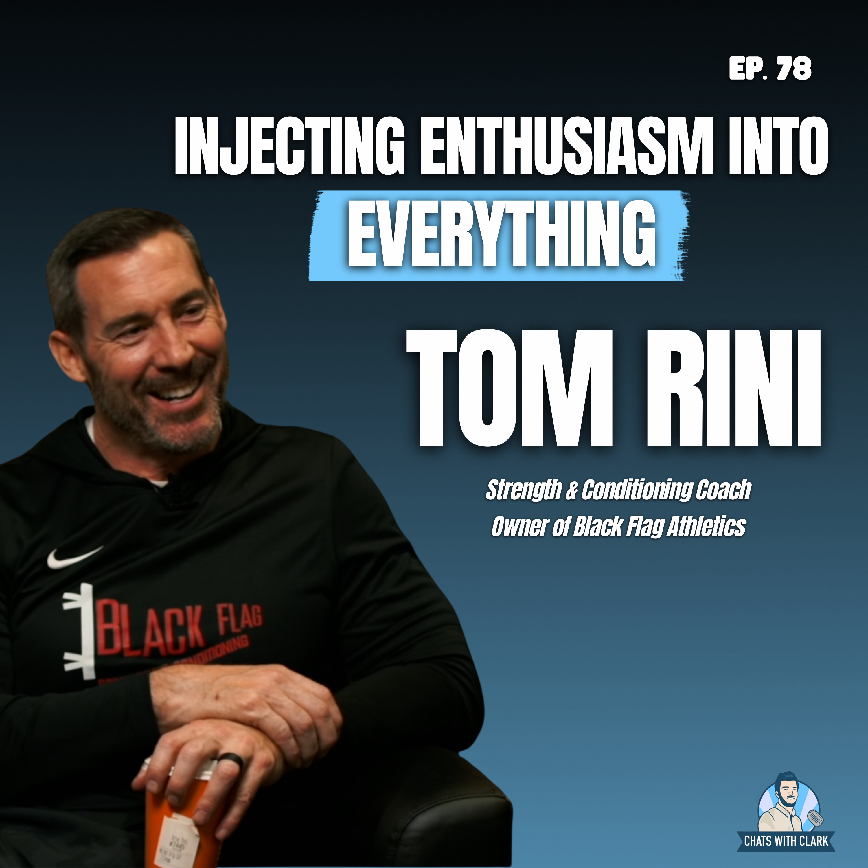 S6 Ep78: Tom Rini: Inject Passion into Everything; Black Flag Athletics; Practicing a Hall of Fame Mindset episode artwork