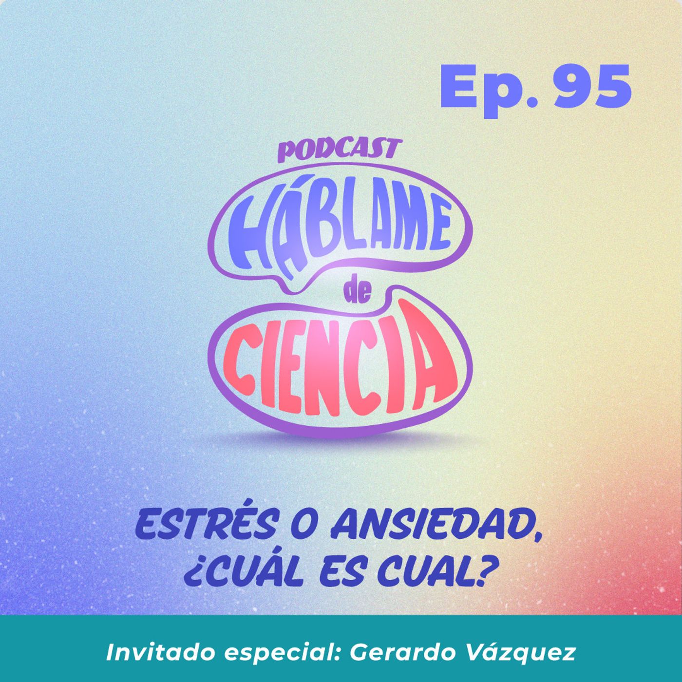 S5 Ep95: Estrés o Ansiedad: ¿Cuál es cuál? episode artwork