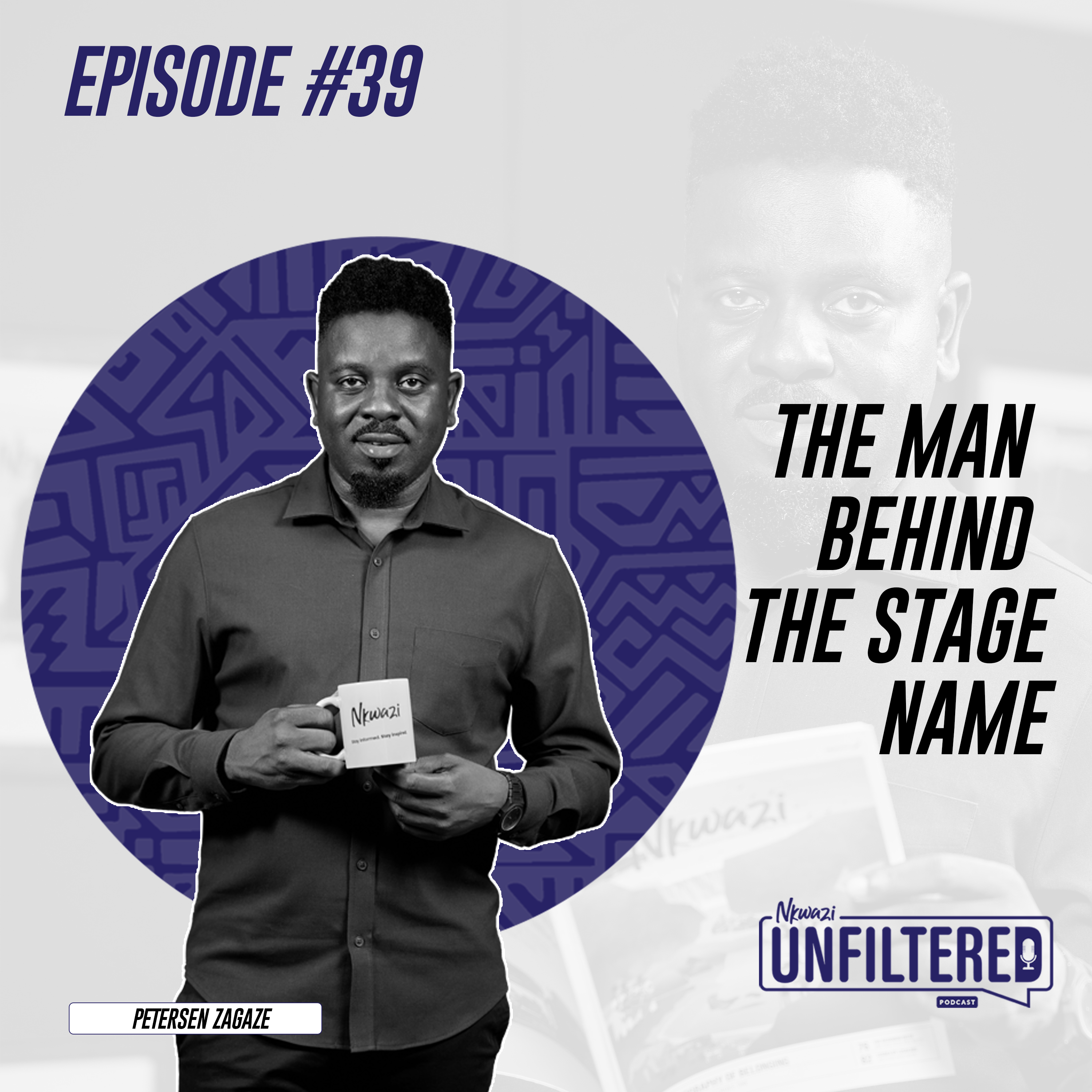 40: Episode 39 - Petersen Zagaze: The Man Behind The stage Name