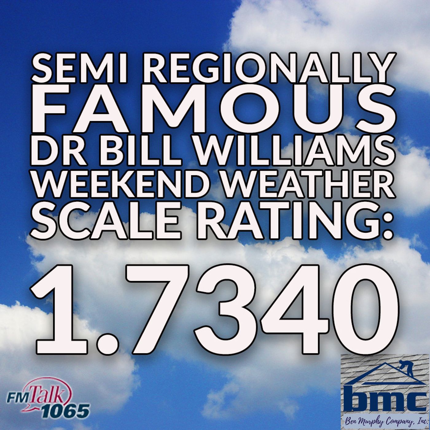 Dr Bill Williams Semi Regionally Famous Weekend Weather Forecast Scale Rating - Ben Murphy Co - 7-10-26 episode artwork