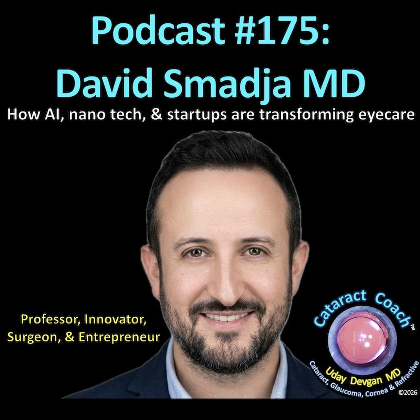 175: CataractCoach Podcast 175: David Smadja MD