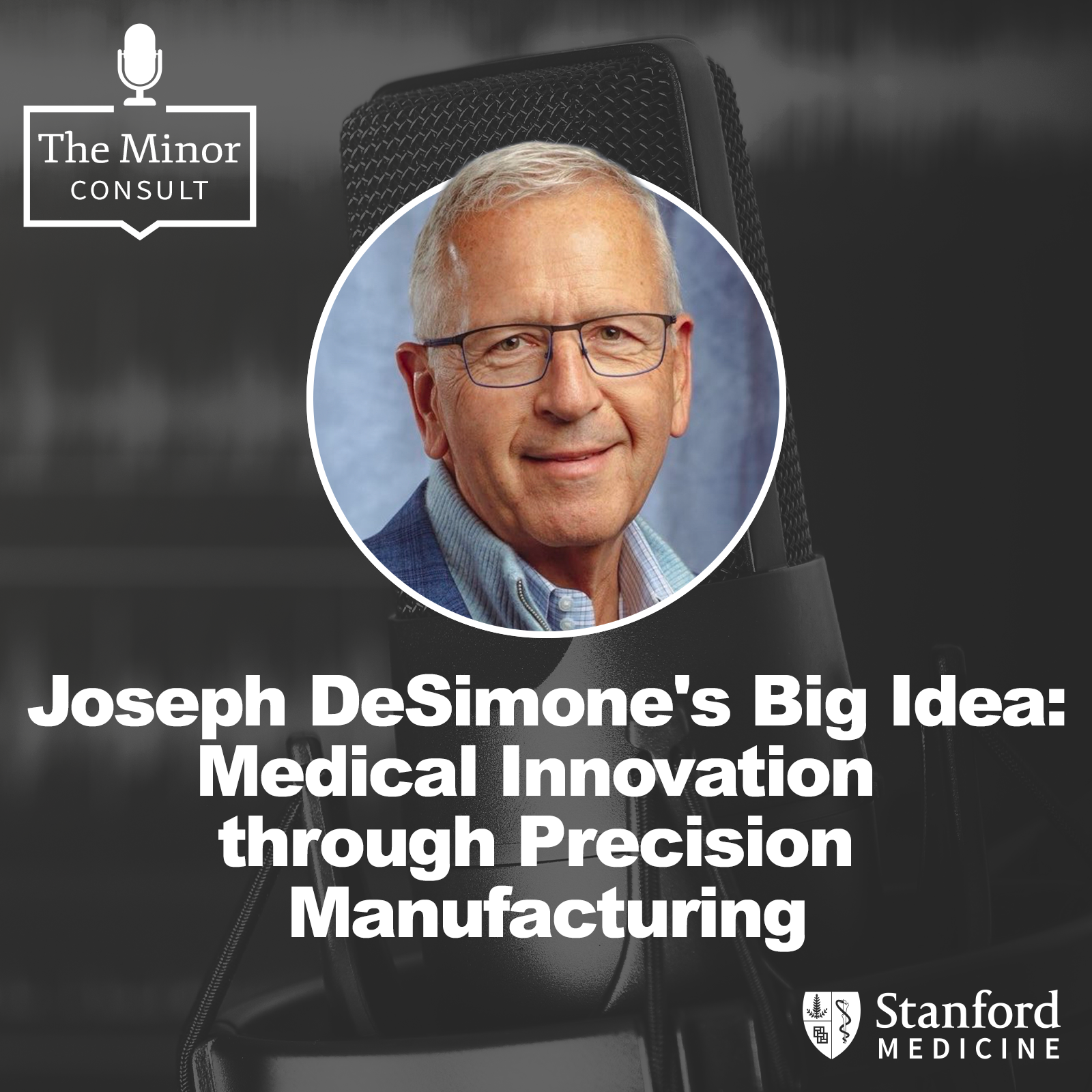 S9 Ep9: Joseph DeSimone's Big Idea: Medical Innovation through Precision Manufacturing episode artwork