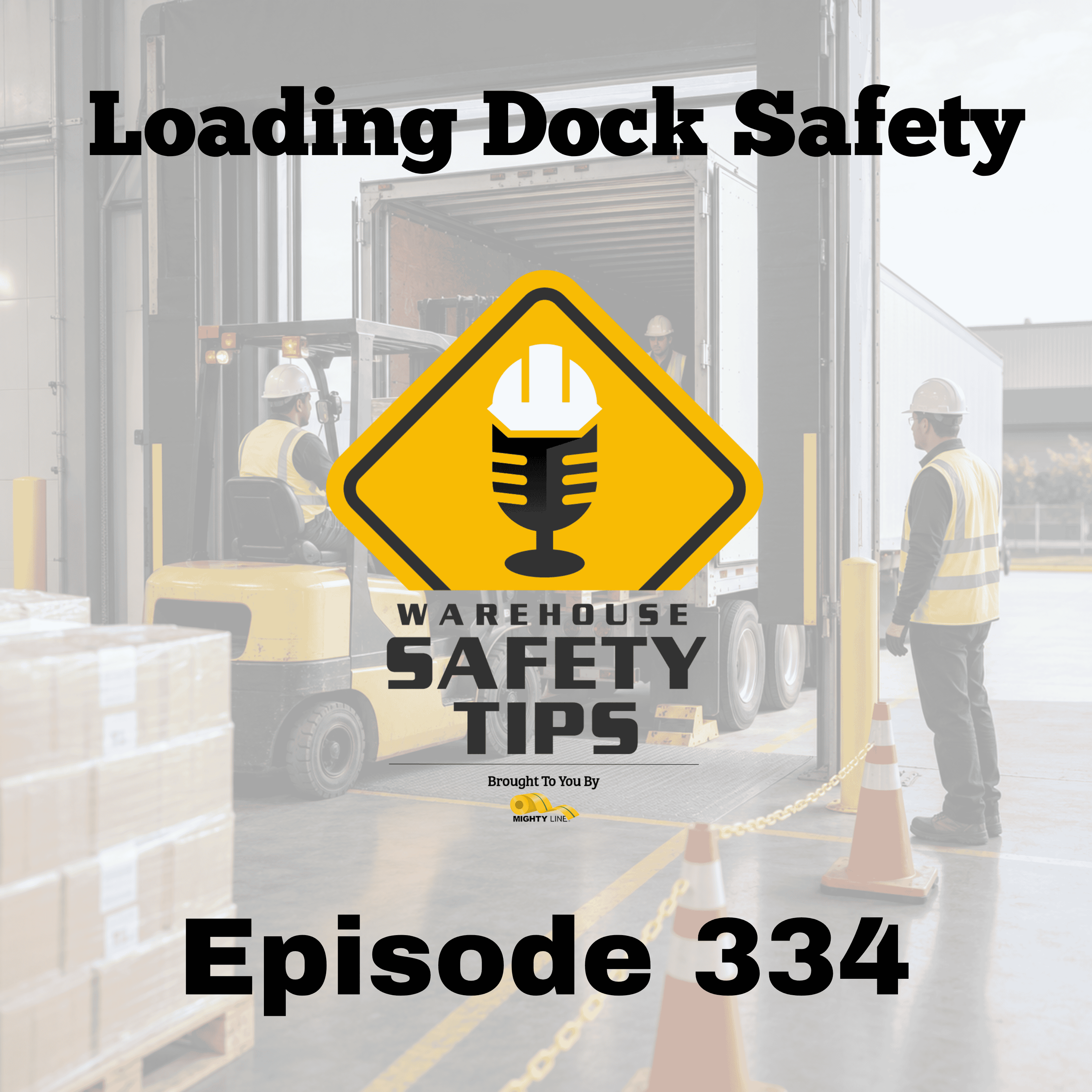 S6 Ep334: Loading Dock Safety | Warehouse Safety Tips | Episode 334 episode artwork