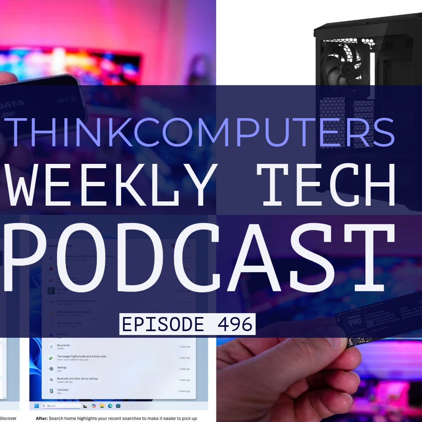 ThinkComputers Podcast #496 - Storage Reviews, HAF is Back, Windows Search Fixed & More! episode artwork