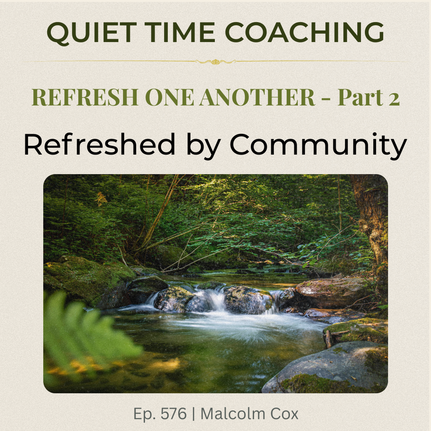 S2 Ep2301: Refresh One Another - Episode 2 - Refreshment in Community | QTC 576 episode artwork