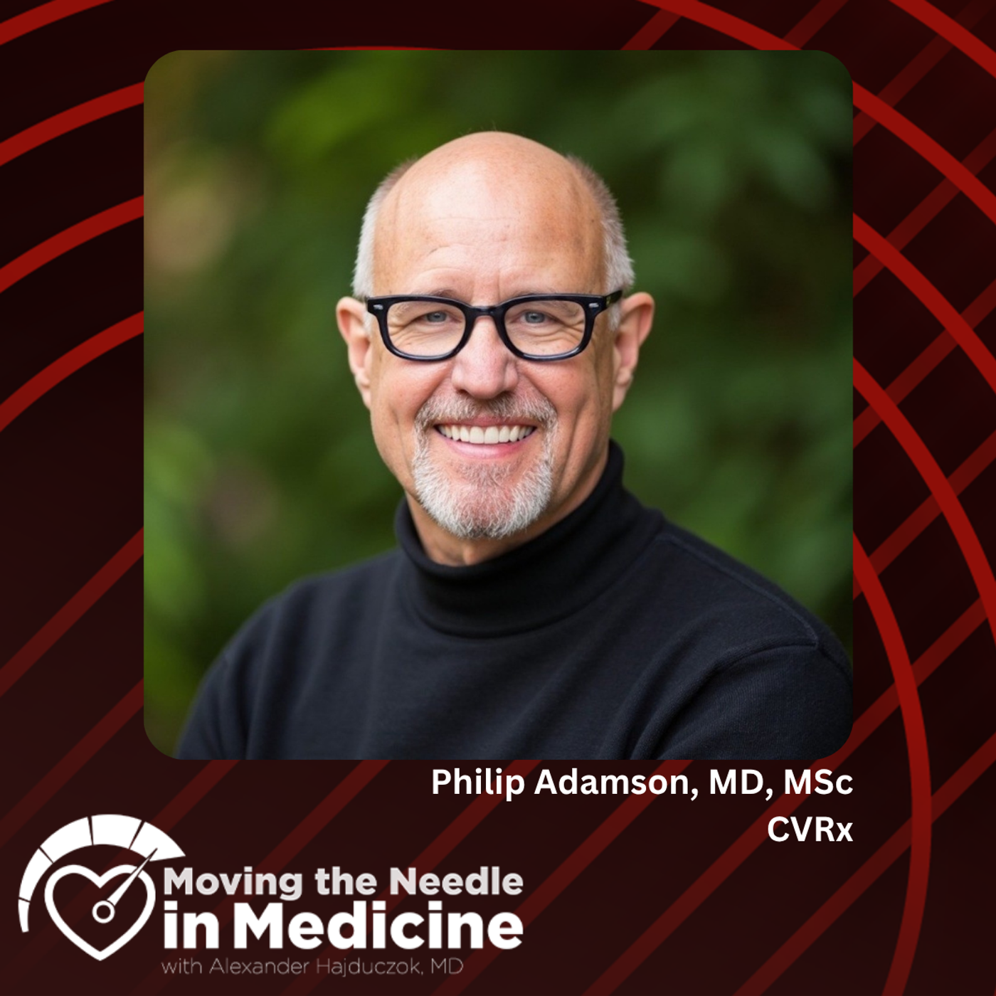 Moving the Needle in Medicine: Innovation, Leadership, and the Future of Heart Failure, With Philip Adamson, MD, MSc episode artwork