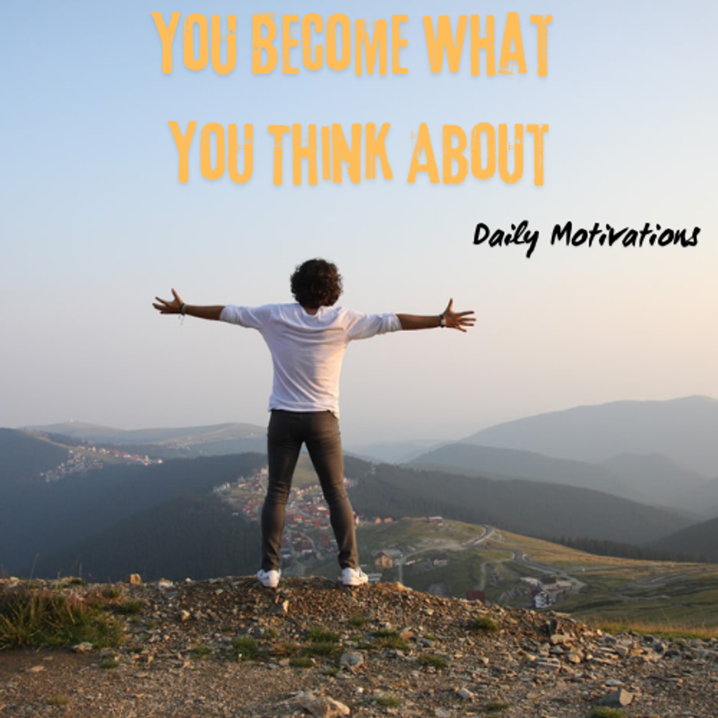 You Become What You Think About
