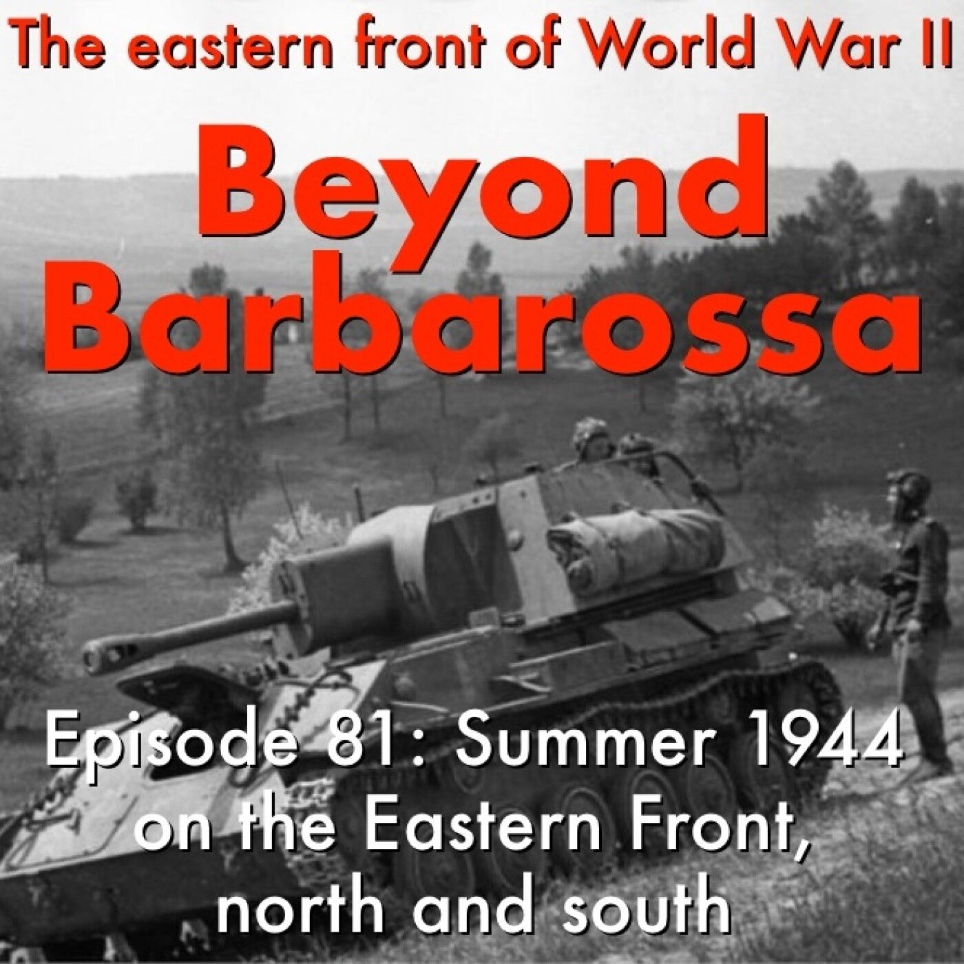 S4 Ep2: Summer 1944 on the Eastern Front, north and south