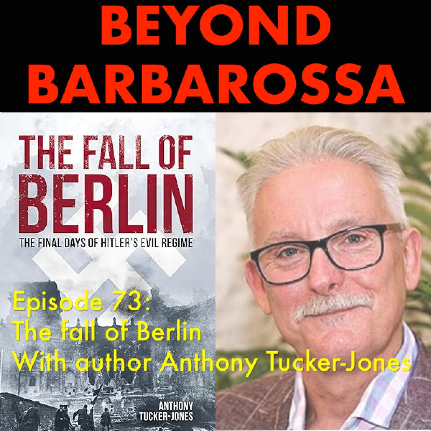 S3 Ep24: Forward to the past: The Battle for Berlin — Episode 73 of the podcast on the Eastern Front of World War 2