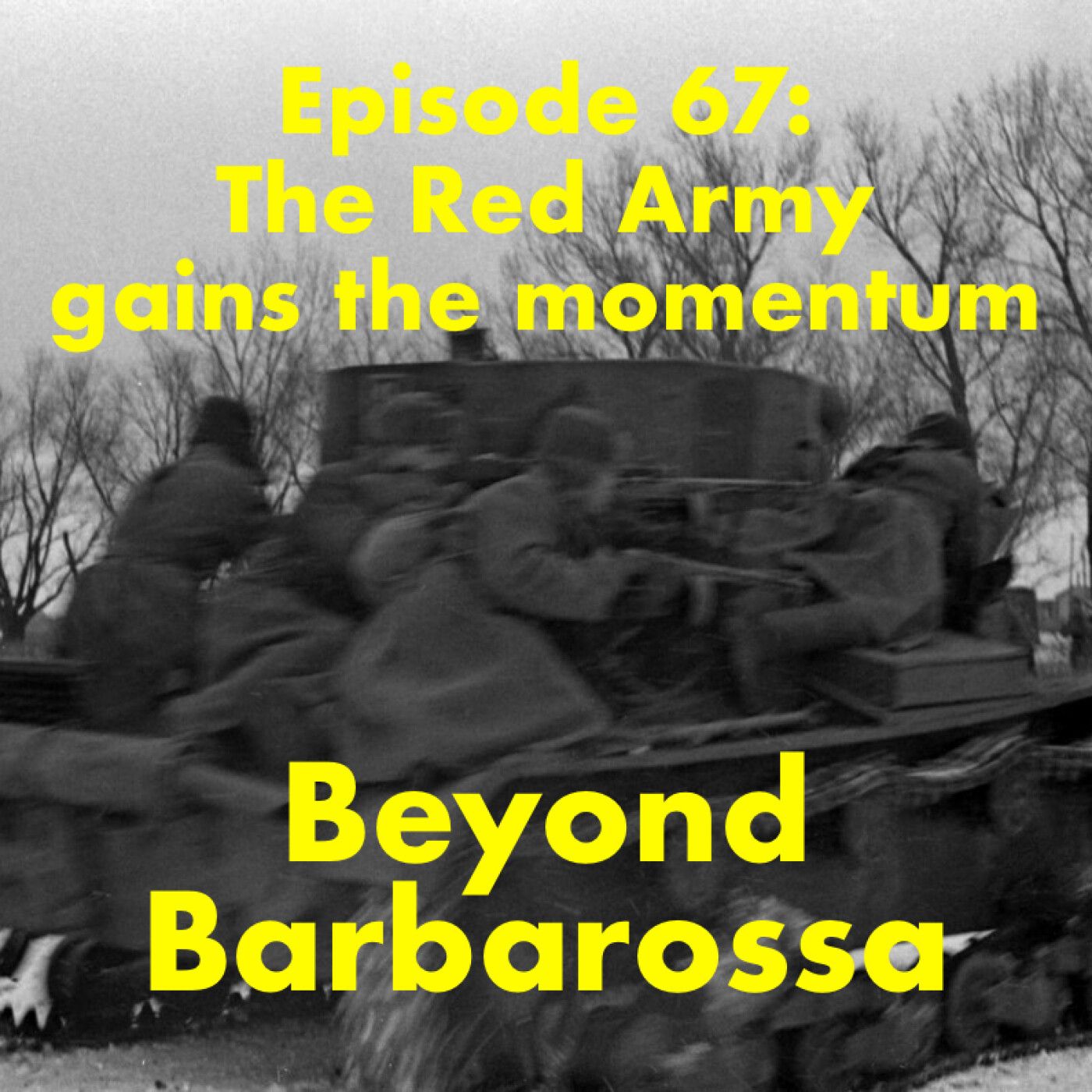 S3 Ep17: The Red Army has the momentum: Episode 67
