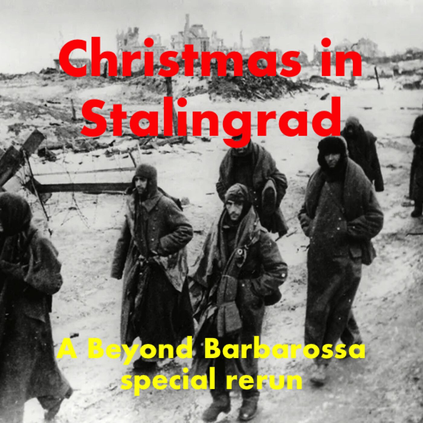 S3 Ep13: A seasonal special: Christmas 1942 in Stalingrad