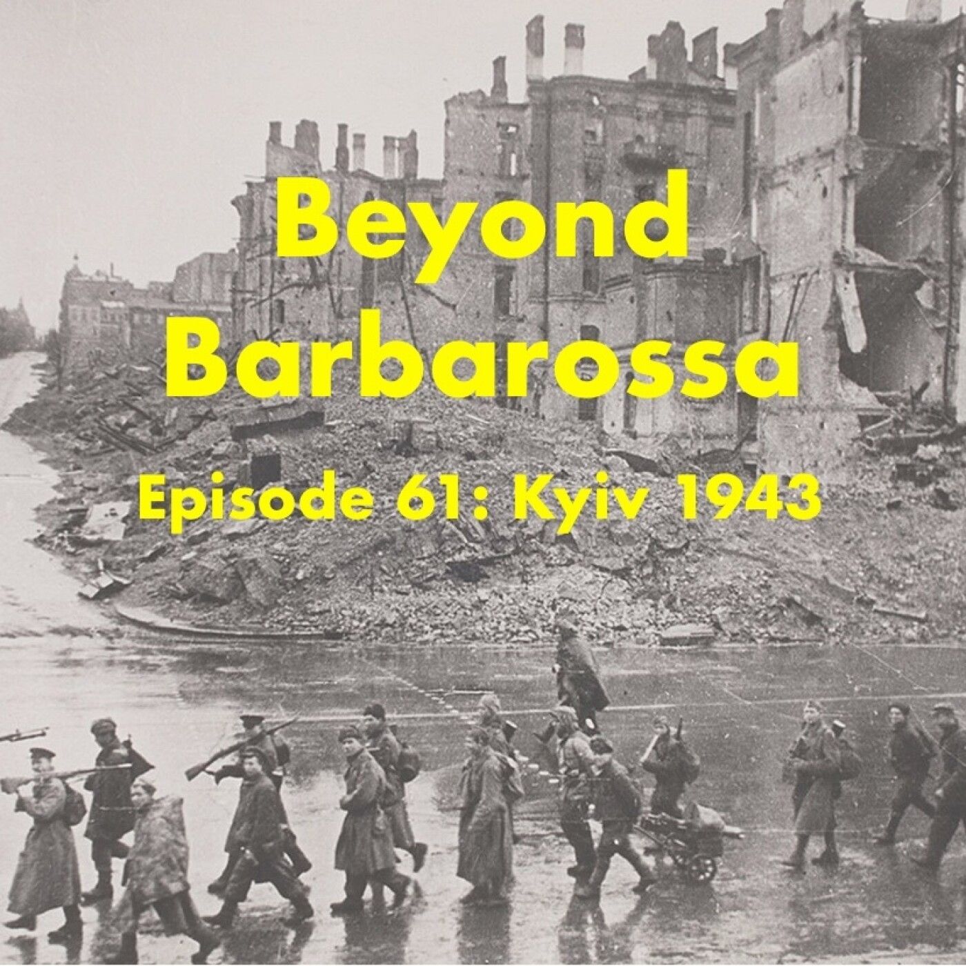 S3 Ep10: The Battle of Kyiv, 1943: Episode 61
