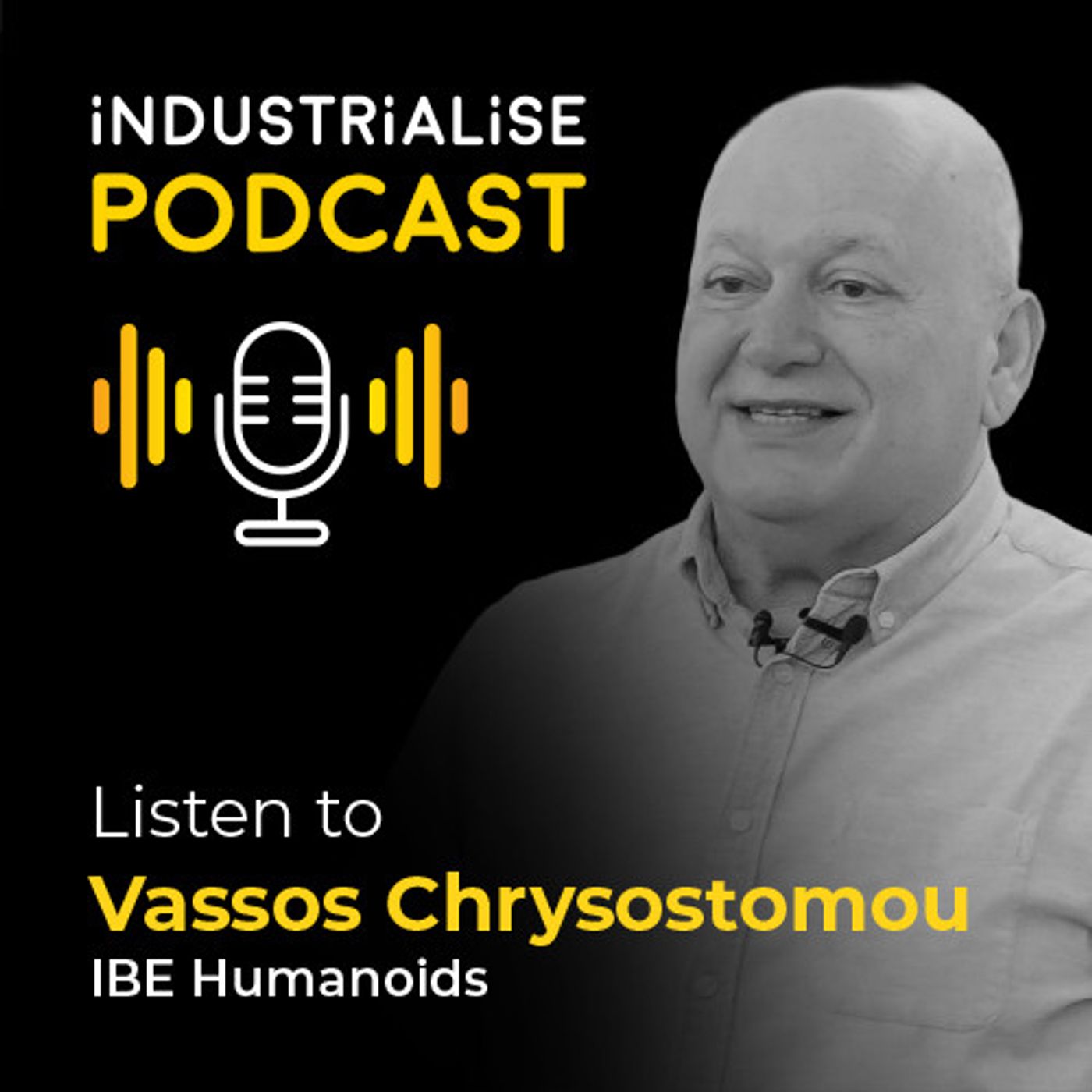 S3 Ep6: Industrialise Podcast Episode 18 – Vassos Chrysostomou, IBE Humanoids