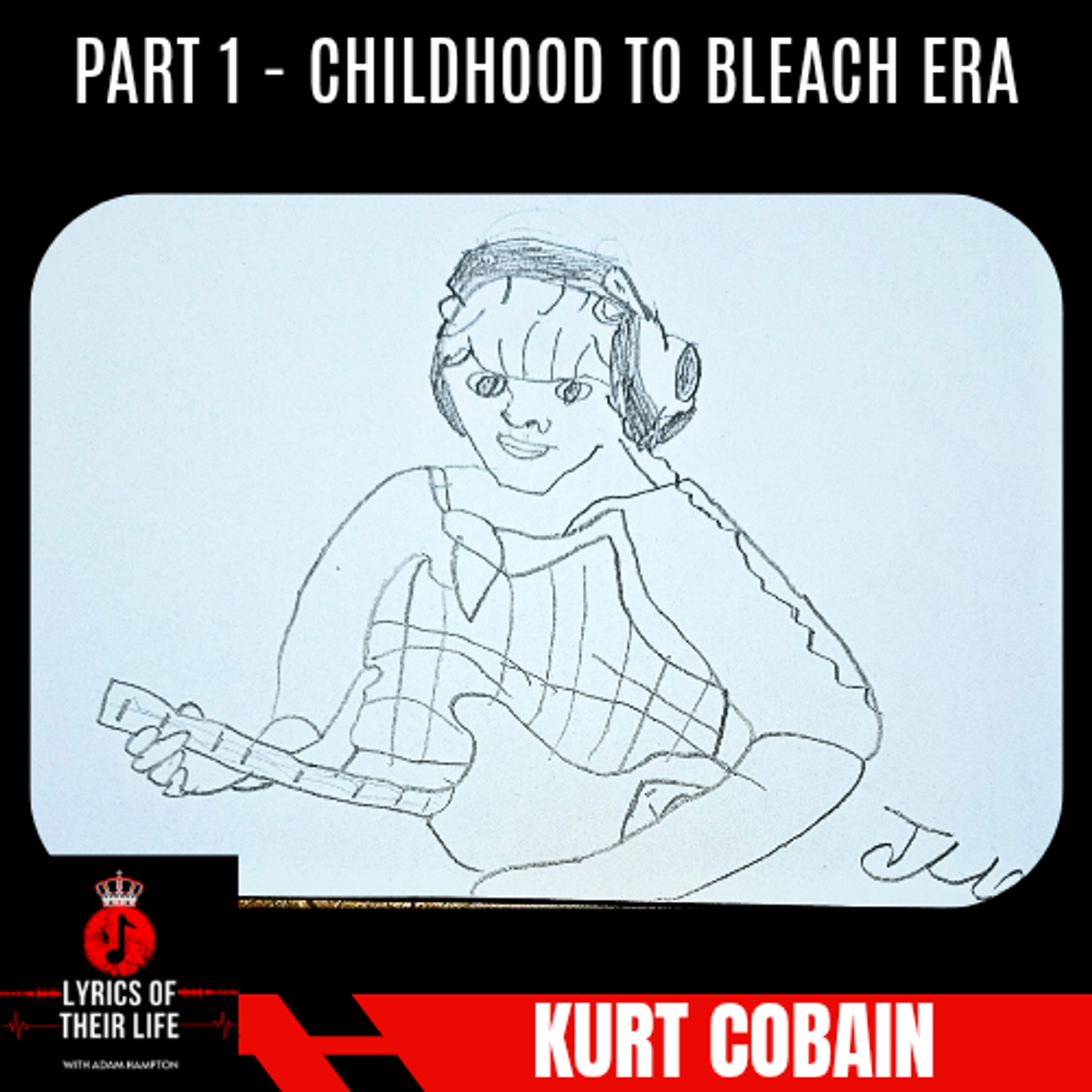Kurt Cobain & Nirvana (Part 1) - Childhood to Bleach Era