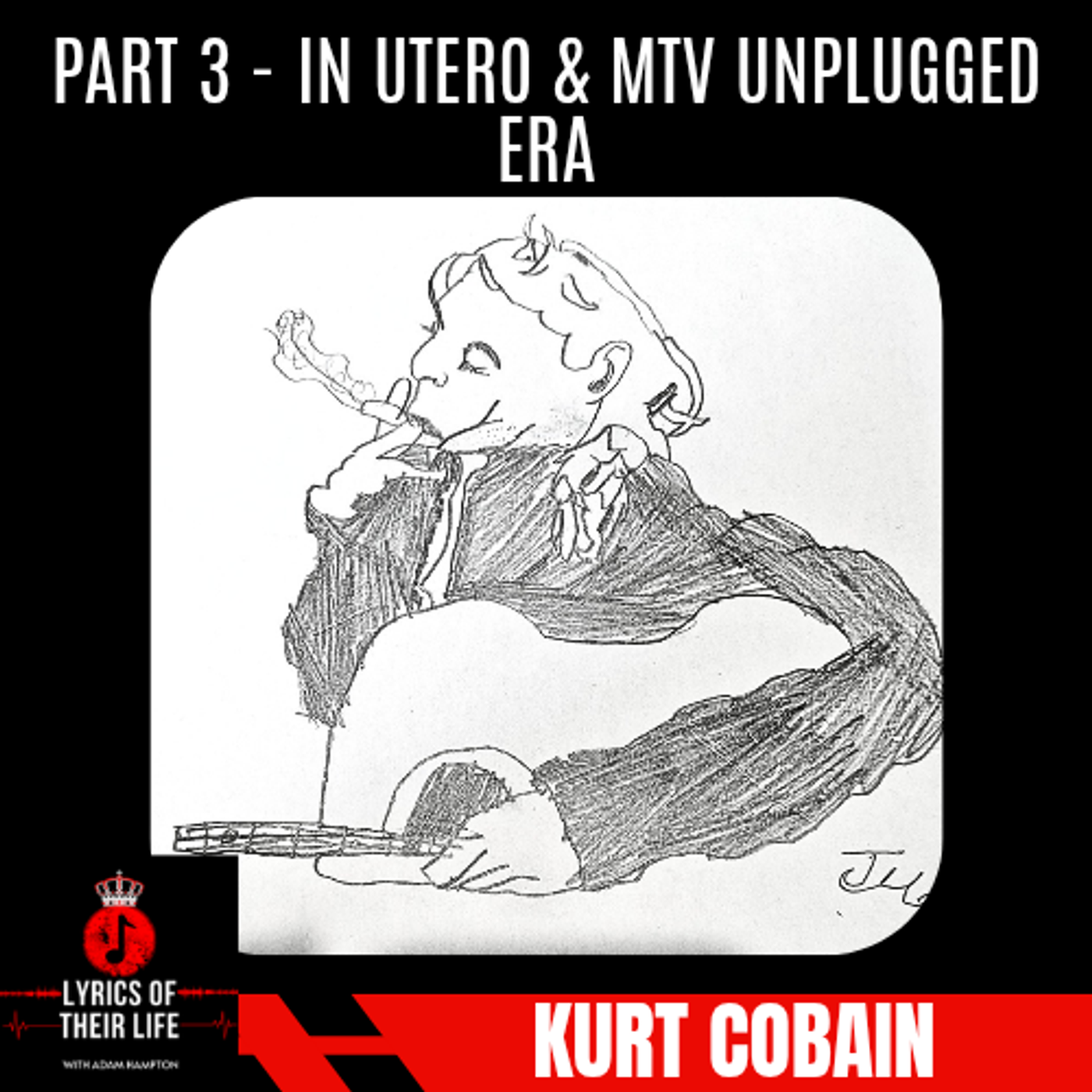 Kurt Cobain & Nirvana (Part 3) - In Utero & MTV Unplugged Era
