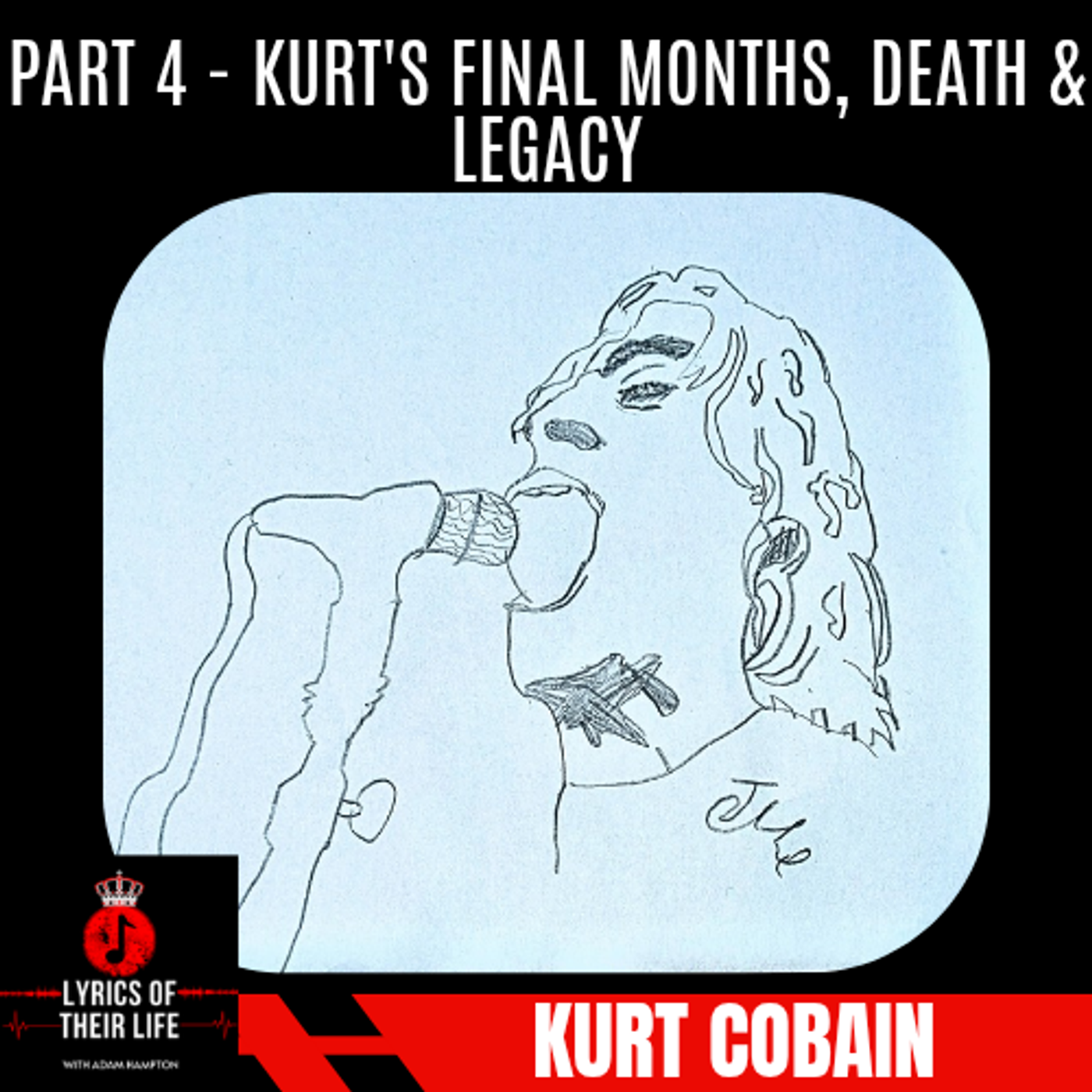 Kurt Cobain & Nirvana (Part 4) - Kurt's Final Months, Death & Legacy