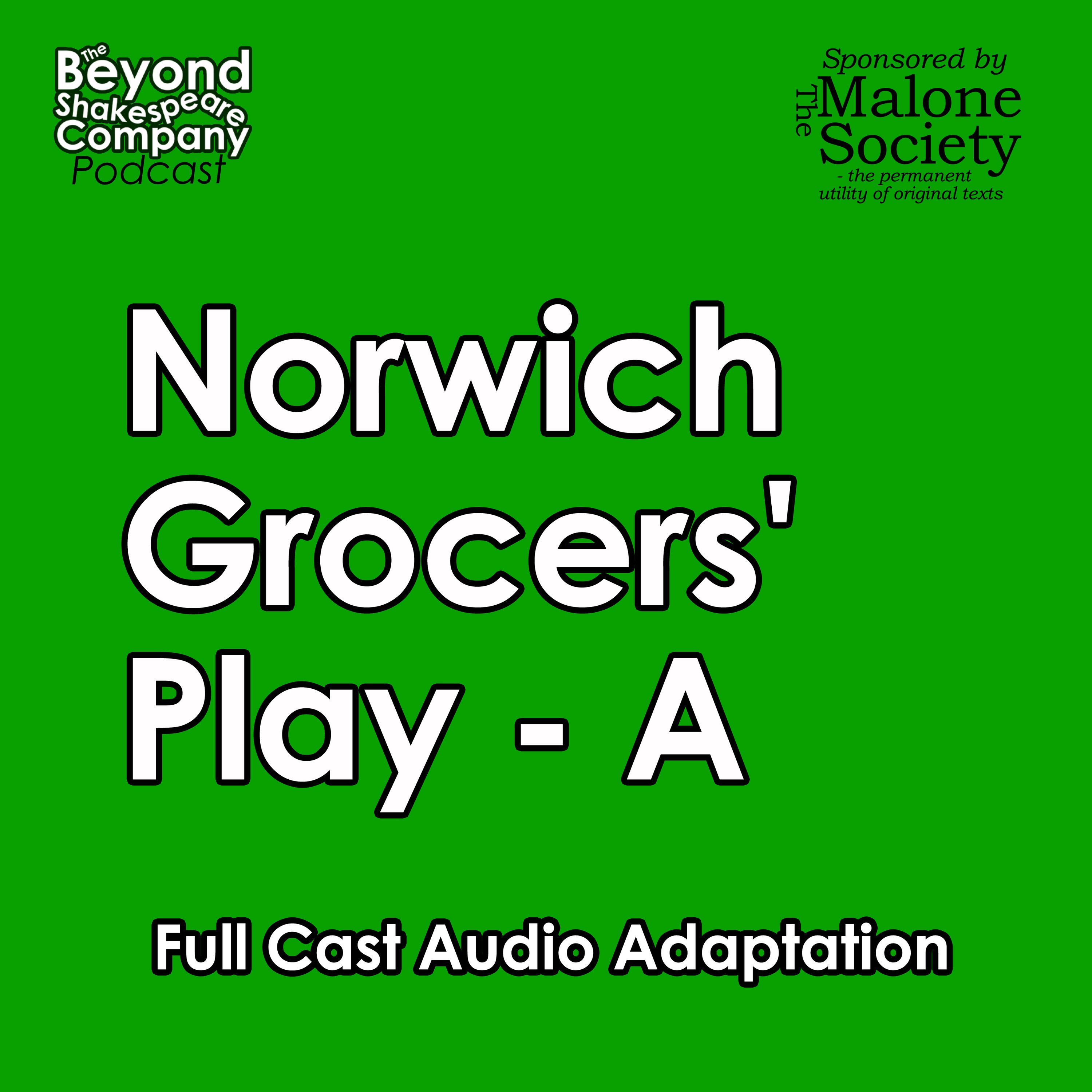 447: The Norwich Grocers' Play - Version A (Full Cast Adaptation)
