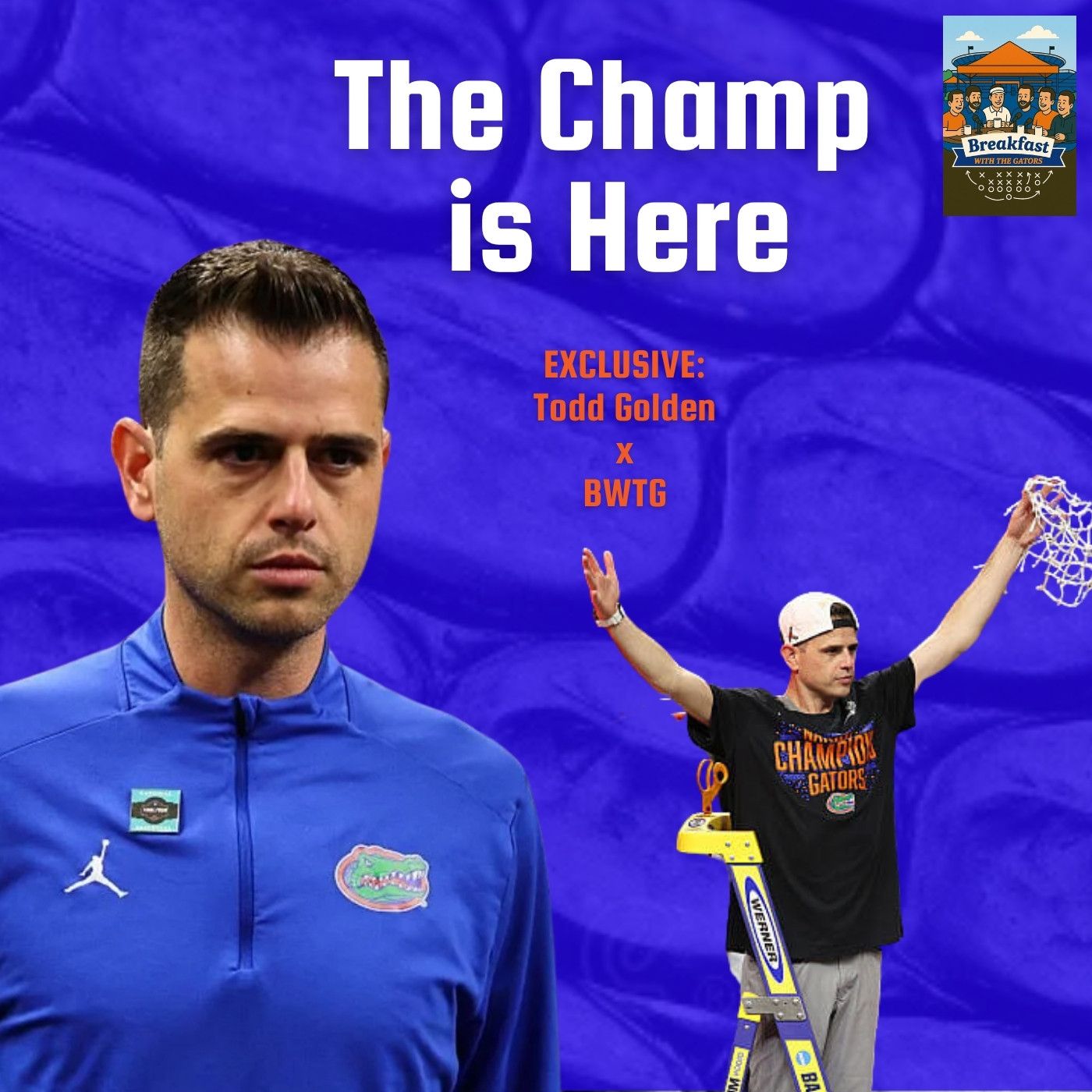 54: The Champ is Here: Todd Golden joins BWTG episode artwork