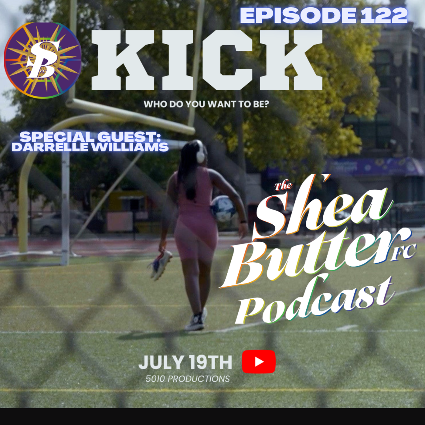 Episode 122: Introducing “Kick” featuring filmmaker, Darrelle Williams! episode artwork