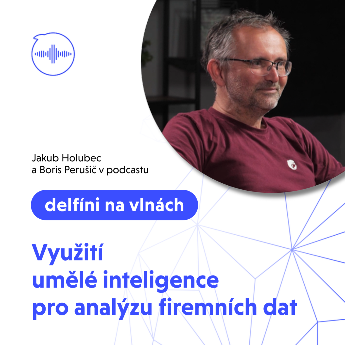 34: Využití umělé inteligence pro analýzu firemních dat episode artwork