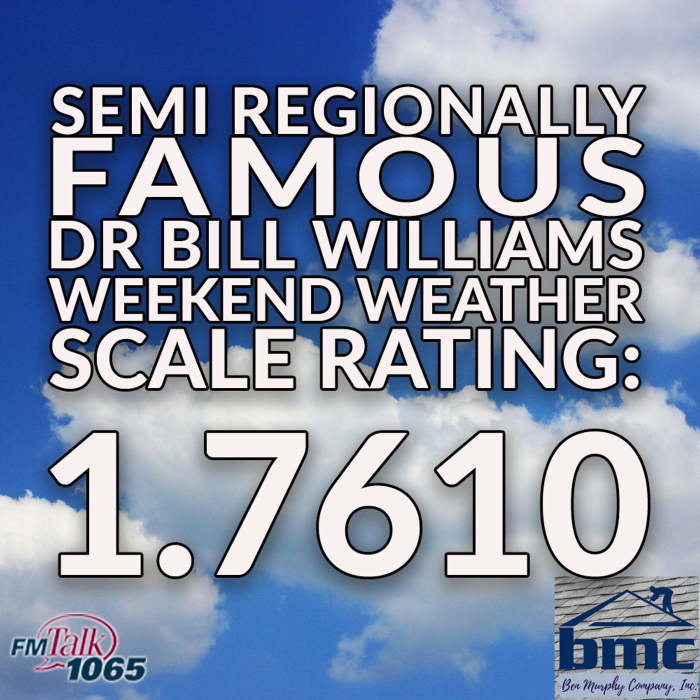 Dr Bill Williams Semi Regionally Famous Weekend Weather Forecast Scale Rating - Ben Murphy Co - 9-11-26