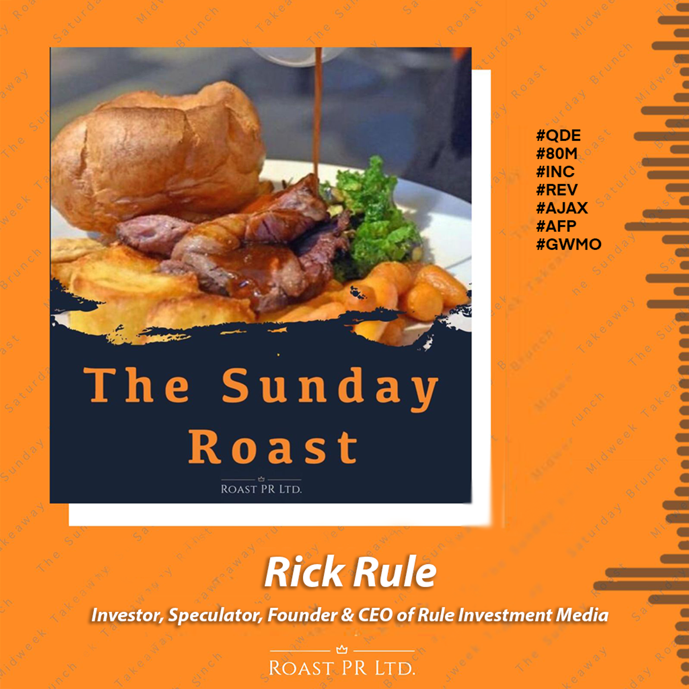 Sunday Roast featuring Rick Rule, Investor, Speculator, Founder & CEO of Rule Investment Media #QDE #80M #INC #REV #AJAX #AFP #GWMO episode artwork