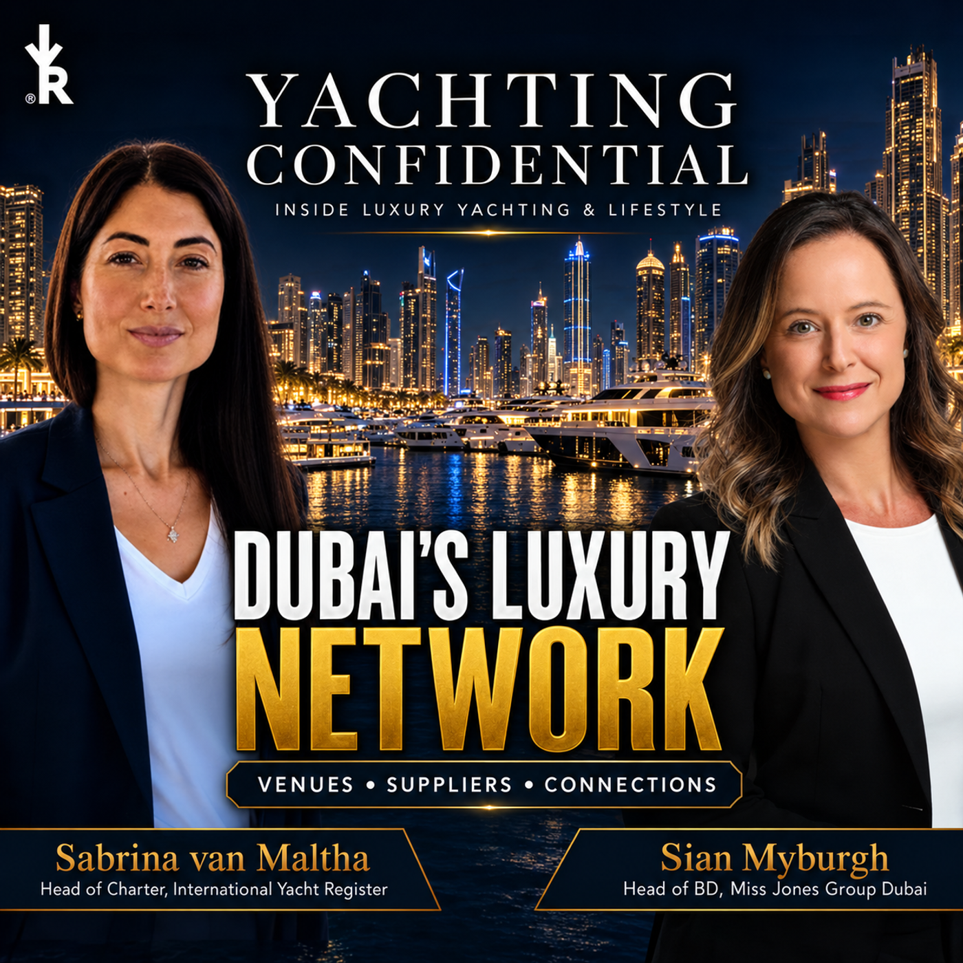 Dubai’s Luxury Network: Sian Myburgh On Trusted Access, Events & Yacht Charter | Yachting Confidential episode artwork