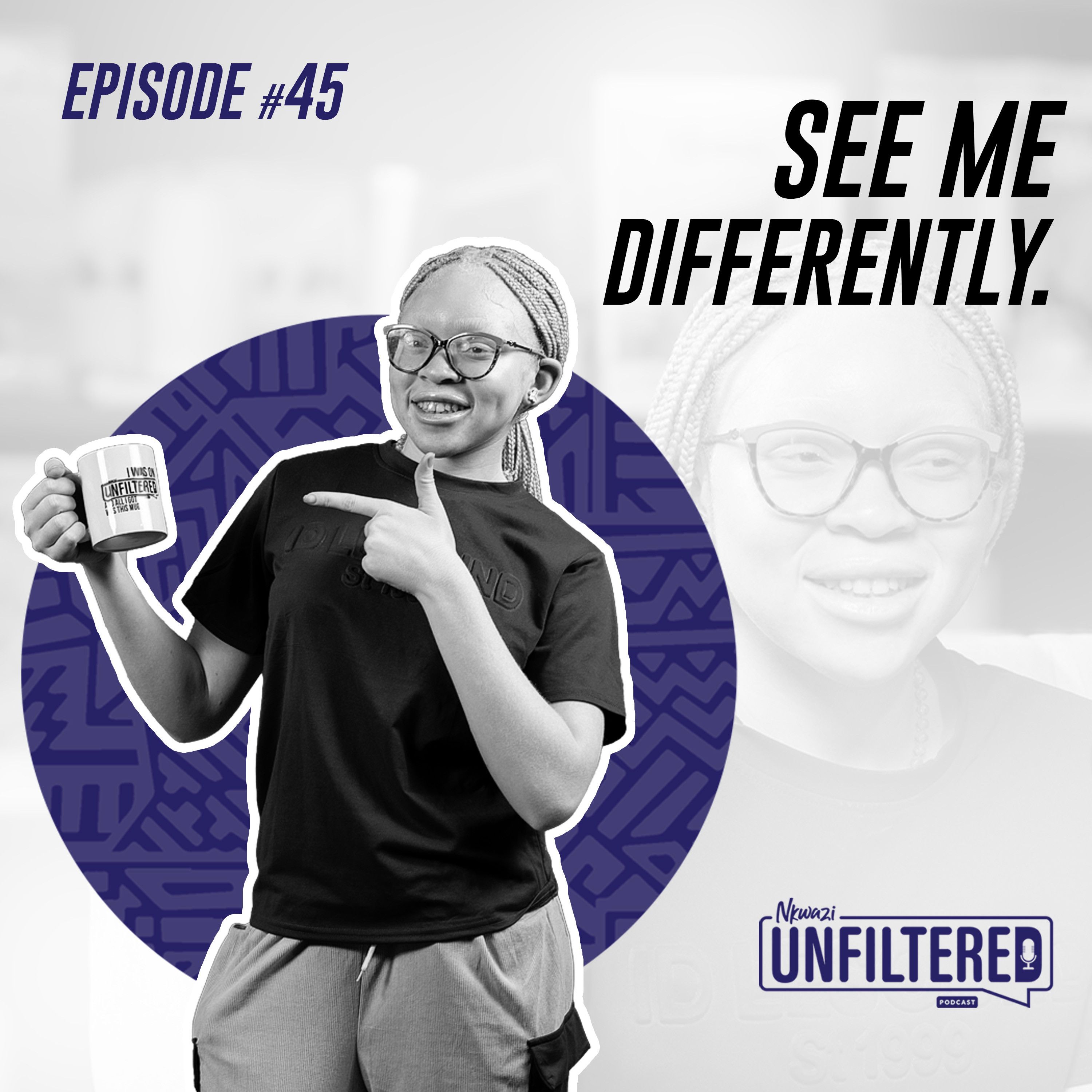 45: Episode 45: Thabo Kaamba: See Me Differently