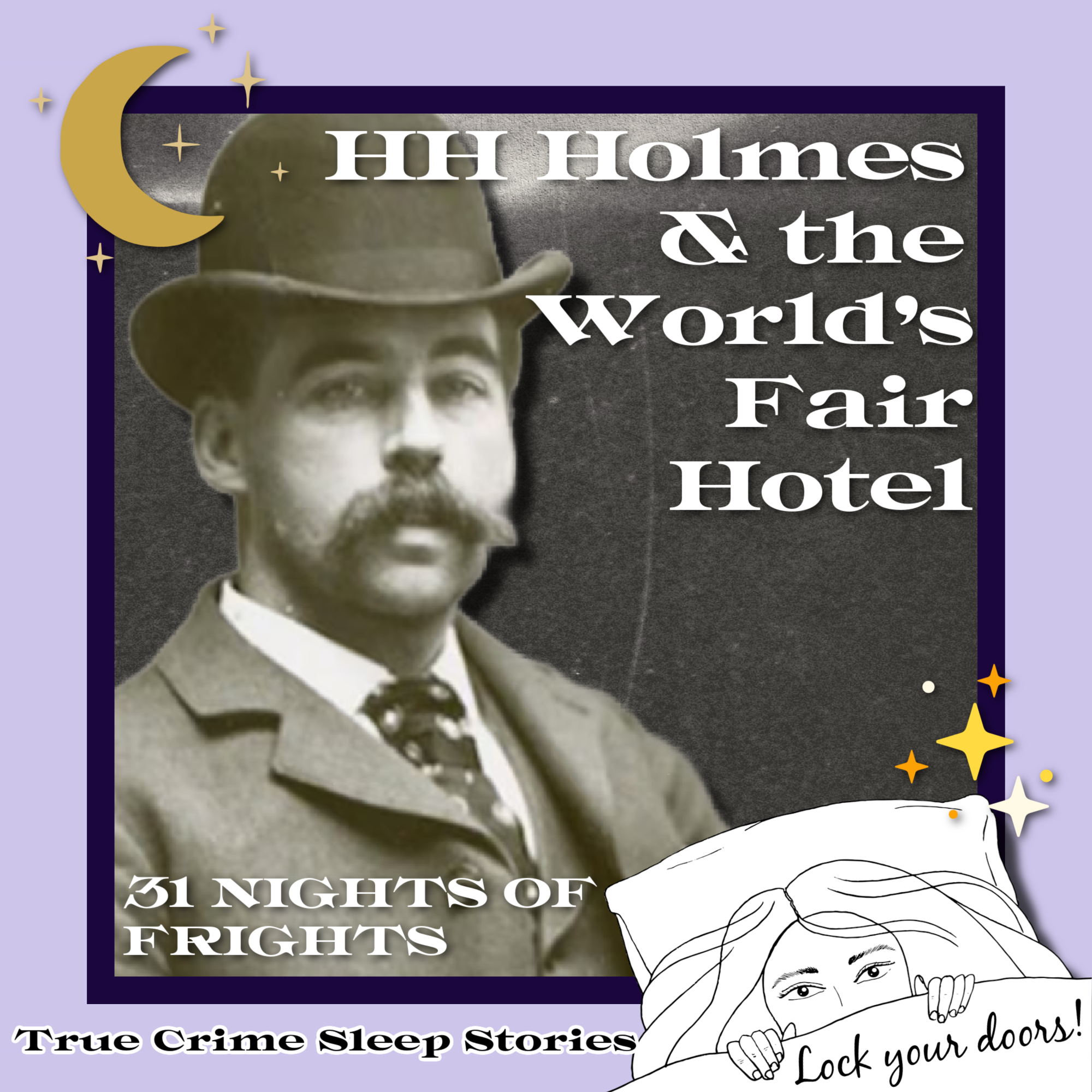 89: HH Holmes & The World's Fair Hotel | True Crime Sleep Stories
