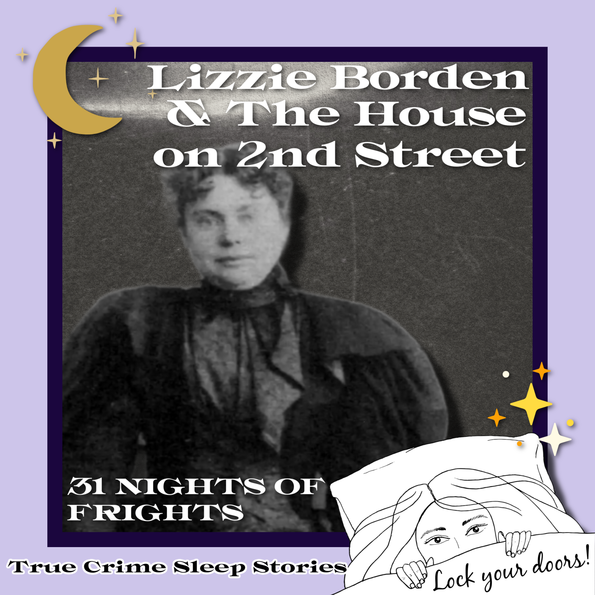 90: Lizzie Borden & the House on Second Street | 31 Nights of Frights on True Crime Sleep Stories