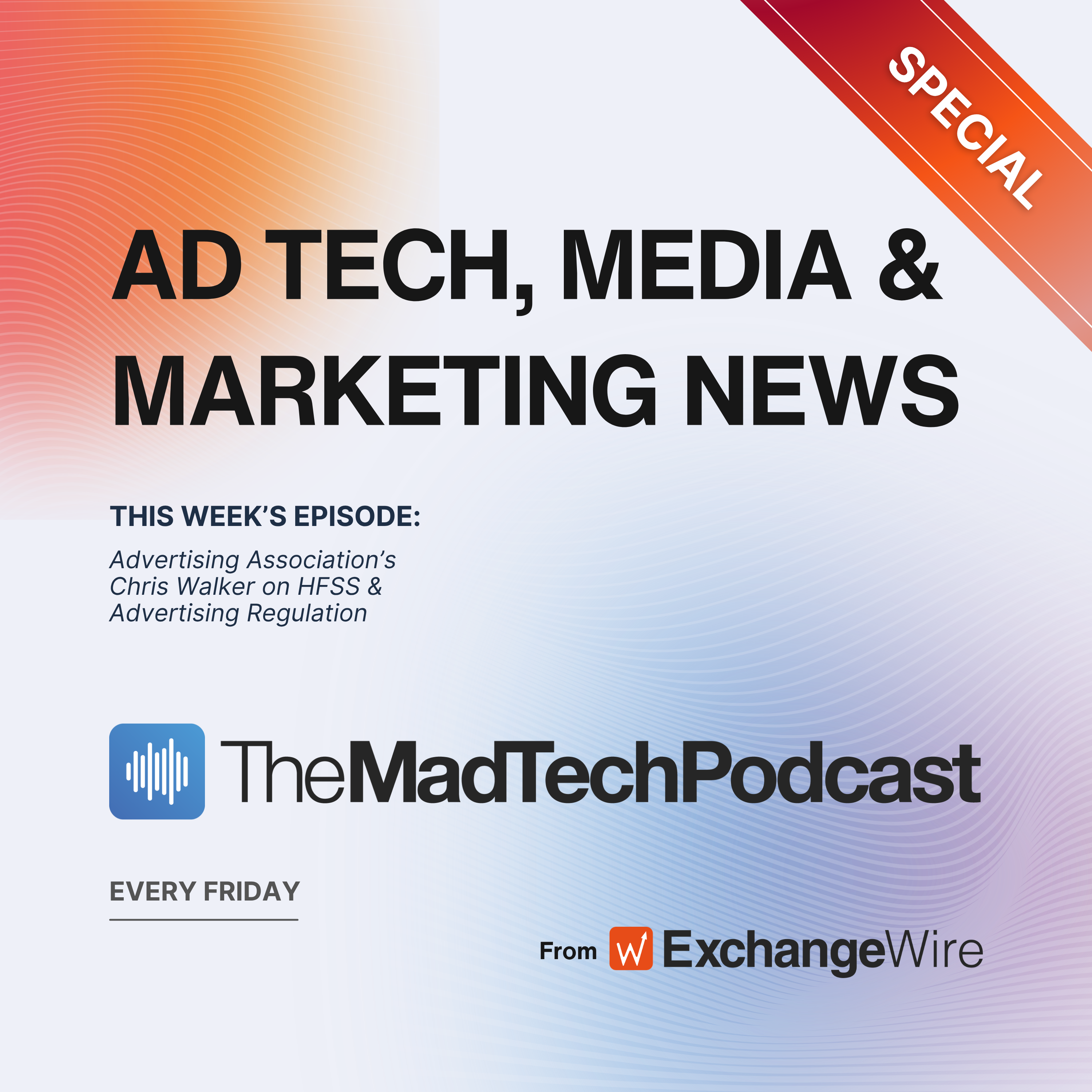 Advertising Association's Chris Walker on HFSS & Advertising Regulation episode artwork