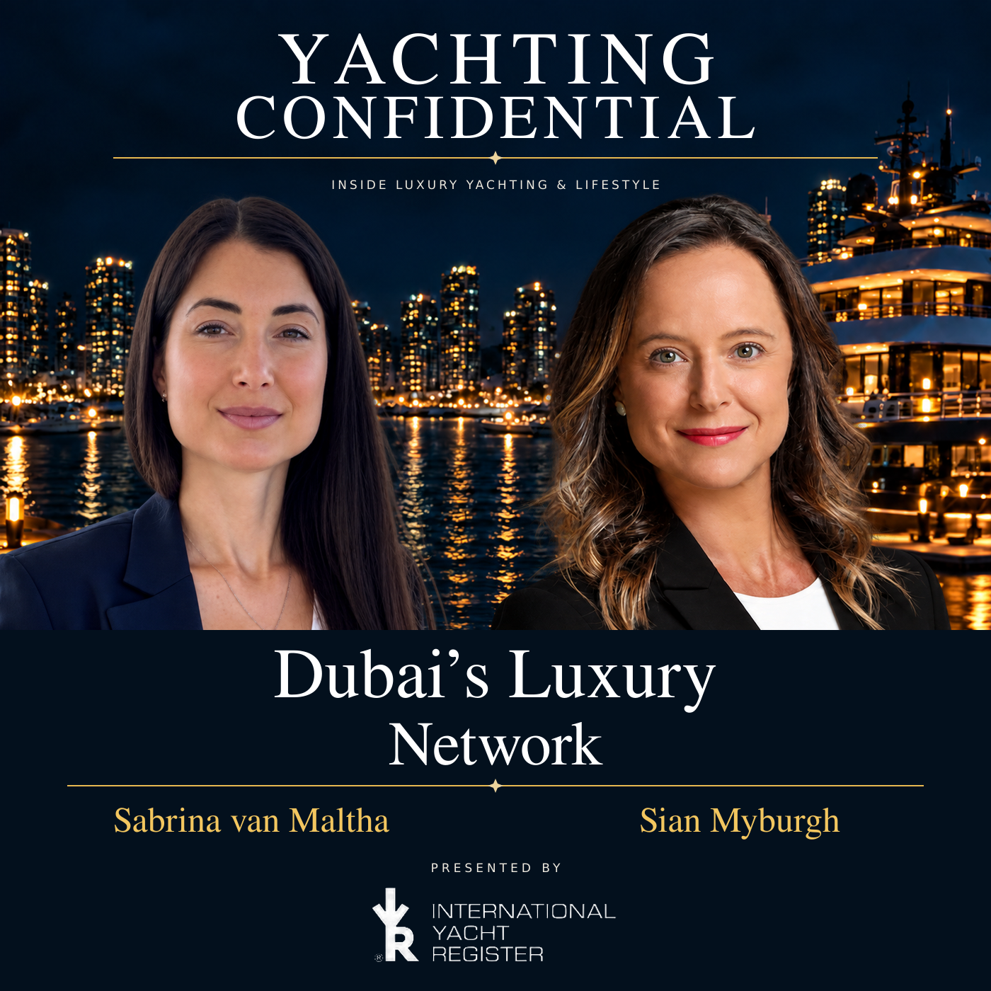 Dubai’s Luxury Network: Sian Myburgh On Trusted Access, Events & Yacht Charter | Yachting Confidential episode artwork