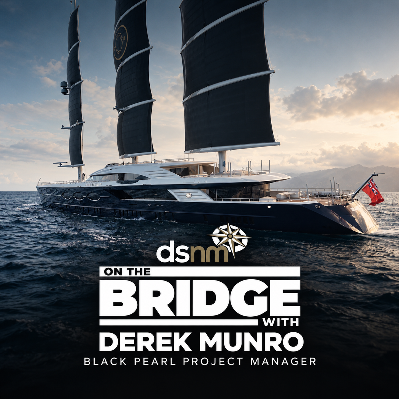 Sailing Yacht Black Pearl: Behind The Project with Derek Munro | On The Bridge episode artwork