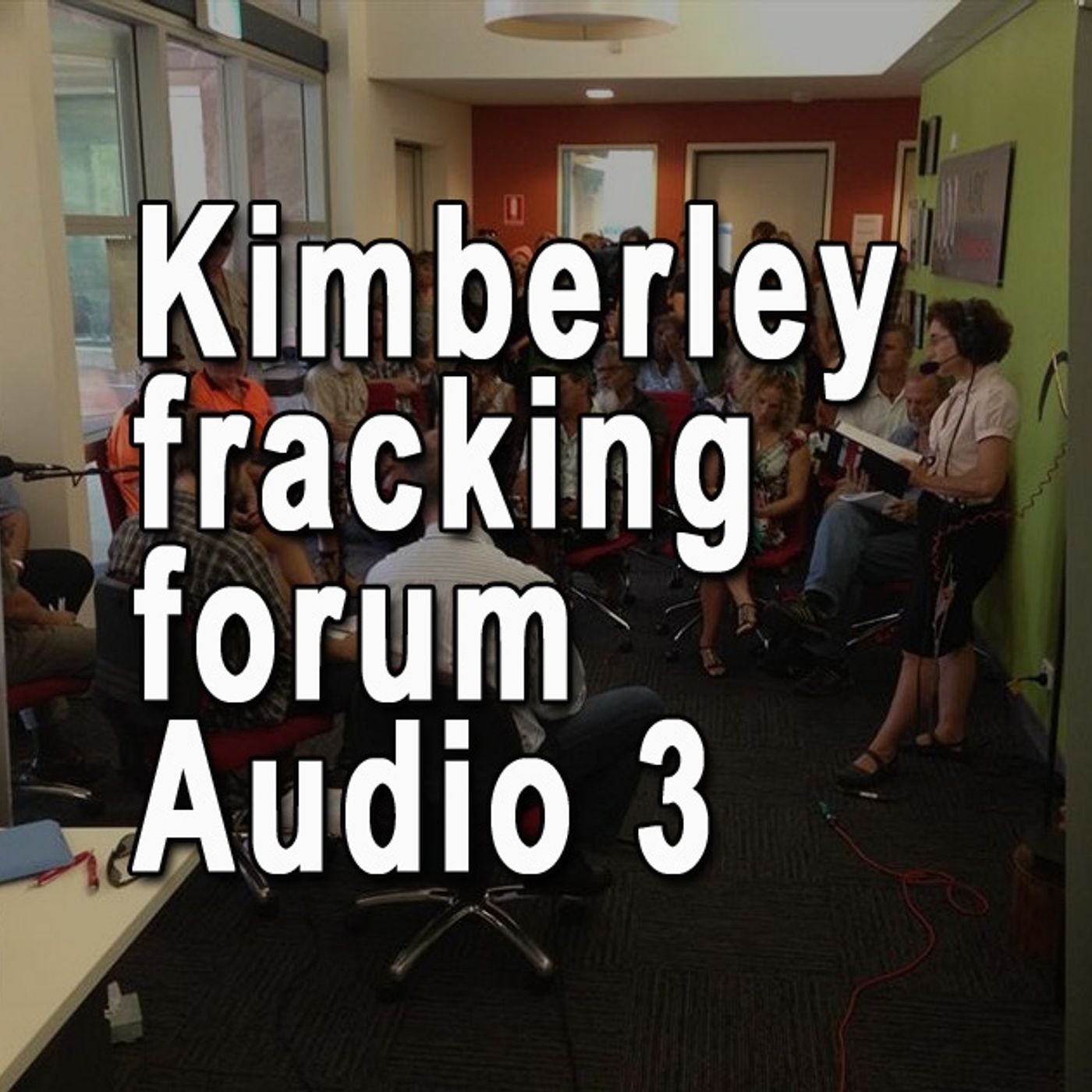 Audio: Fracking in the Kimberley - Forum 3 episode artwork