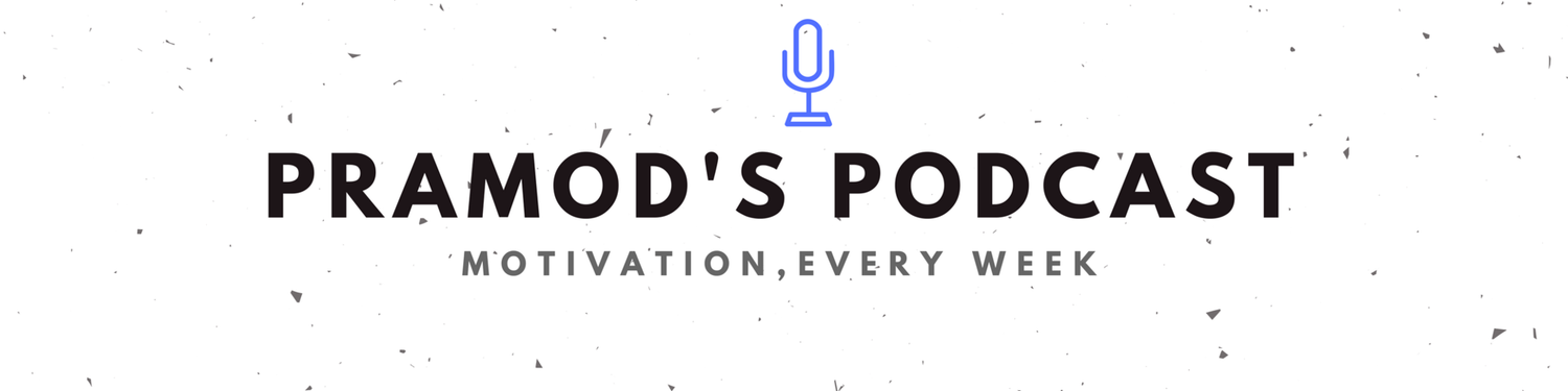 Pramod's Podcast