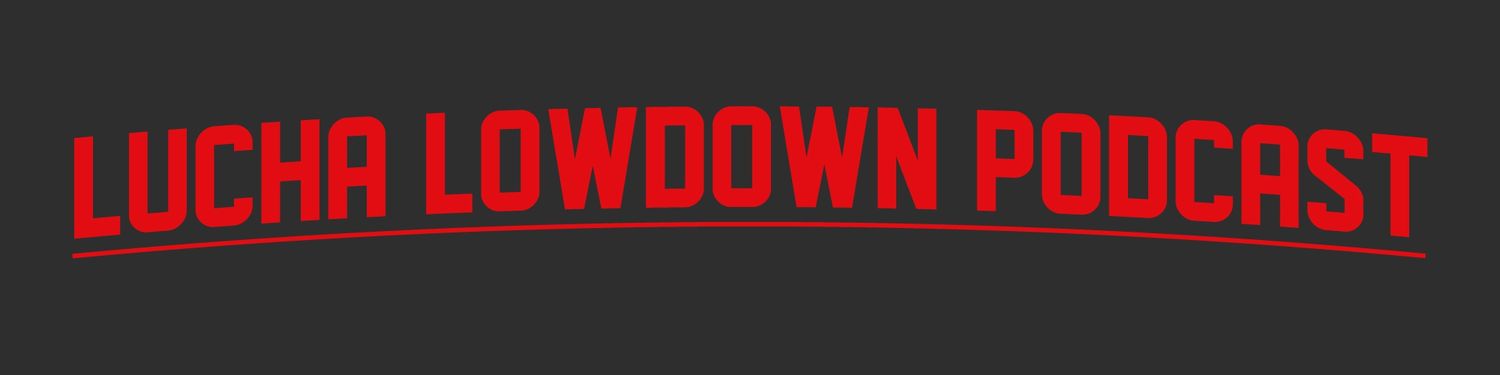 Lucha Lowdown