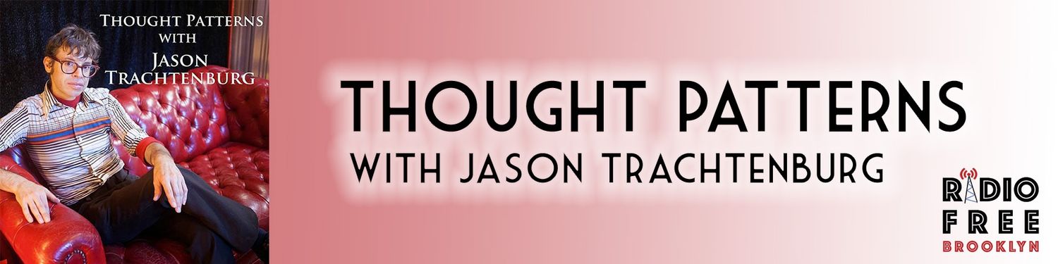 Thought Patterns with Jason Trachtenburg