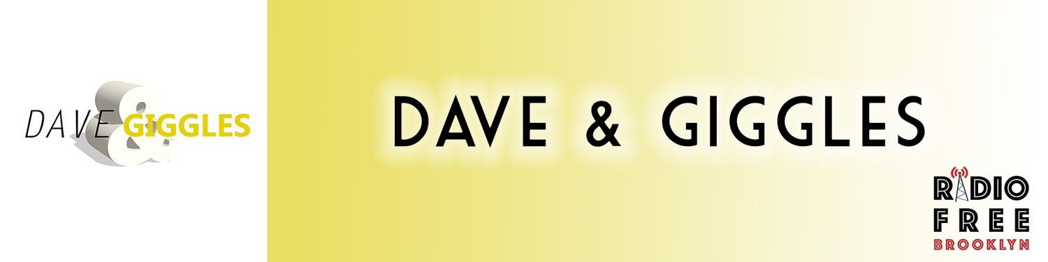 Dave and Giggles