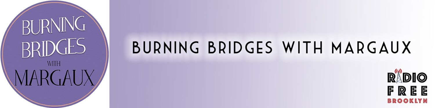Burning Bridges with Margaux