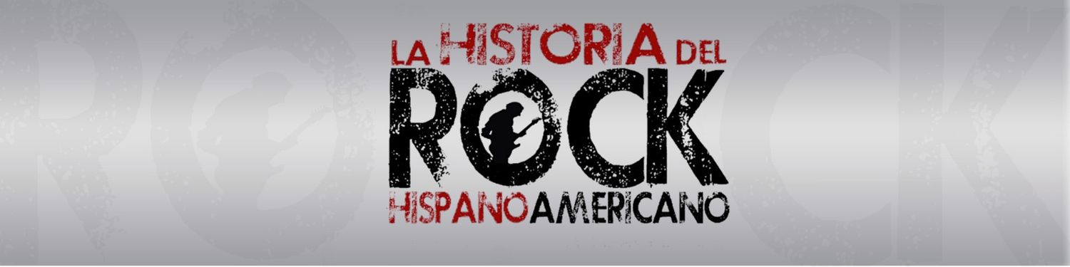 La Historia del Rock Hispanoamericano