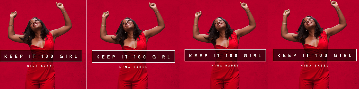 Keep It 100 Girl!