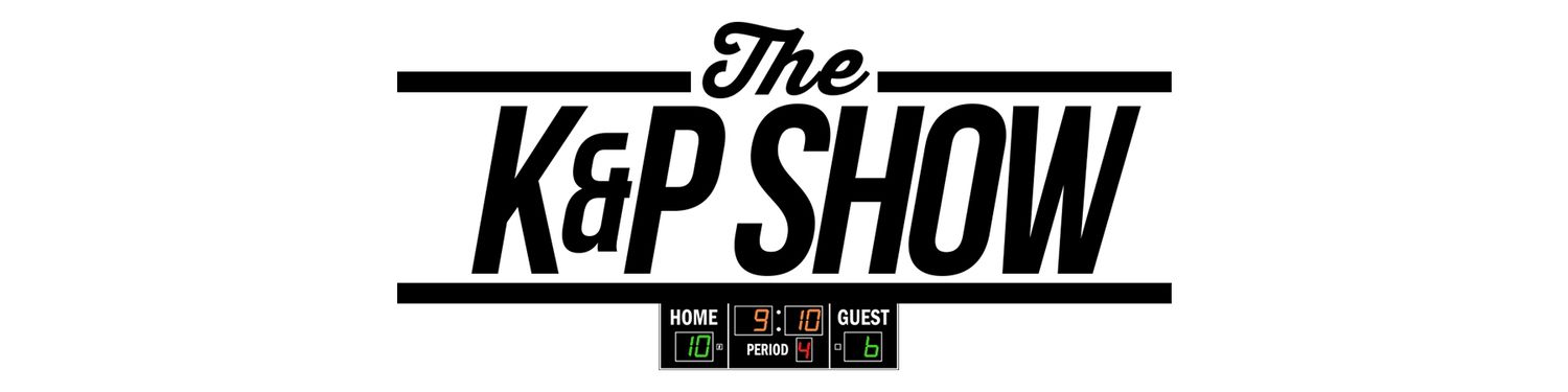 The K&P Show
