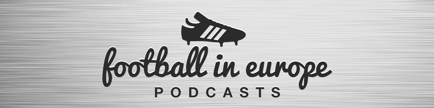 Football In Europe Podcasts