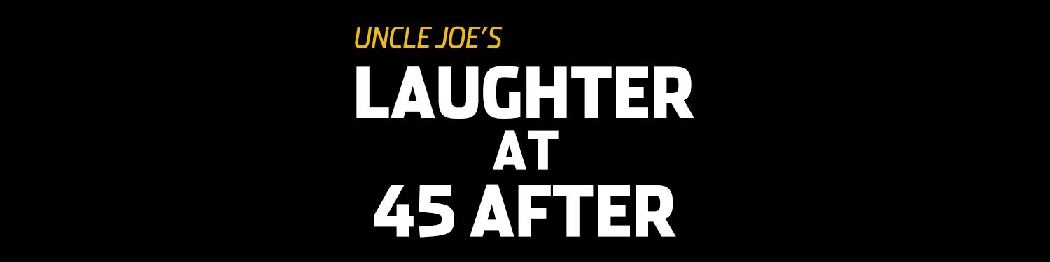 Laughter at 45 After
