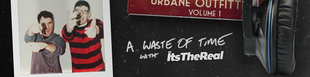 A Waste of Time with Itsthereal