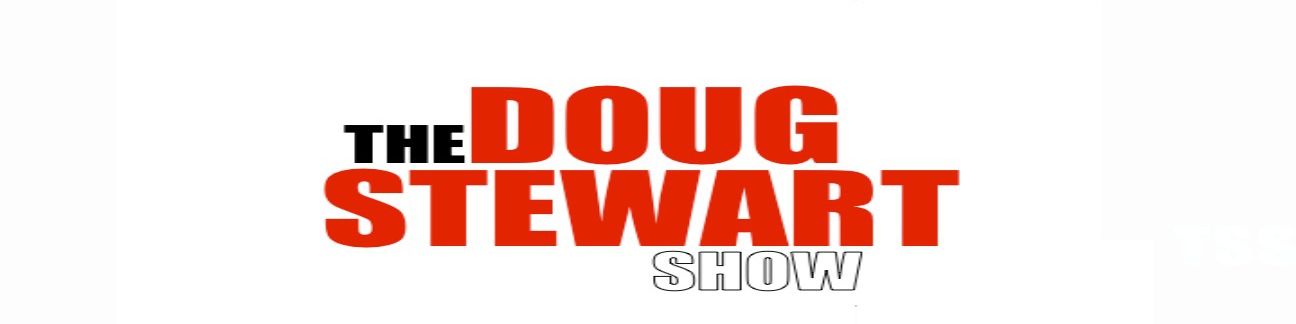 The Doug Stewart Show